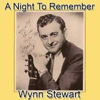 Wynn Stewart - A Night To Remember